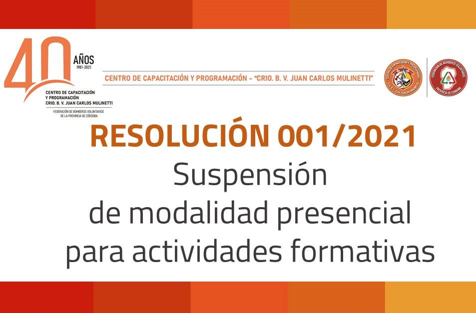Resoluci�n 001/2021: Suspensi�n de presencialidad